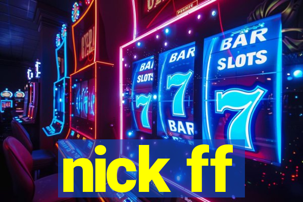 nick ff